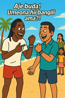 a cartoon of two men standing on a beach with the words aje buda umeona hii bangili ama