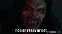 morbius ready or not hop on ready or not hop on hop