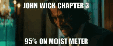 charles white john wick chapter3 95percent on moist meter keanu reeves actor