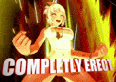a video game character with the words completely erect written on the bottom