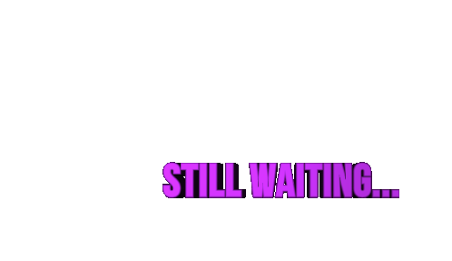 Still Waiting Waiting Sticker - Still Waiting Waiting Patient Stickers