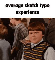 a picture of a boy with the words average sketch typo experience below him