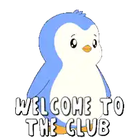 a penguin says welcome to the club in white letters