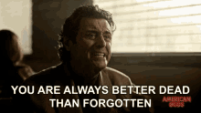 You Are Always Better Dead Than Forgotten Mr Wednesday GIF - You Are Always Better Dead Than Forgotten Mr Wednesday American Gods GIFs