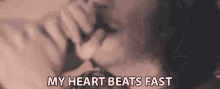 My Heart Beats Fast Heartbeat GIF