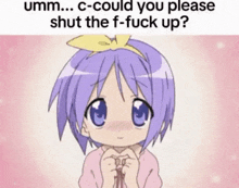 a girl with purple hair and blue eyes is asking to shut the f-fuck up .