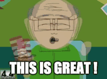 southpark mrgarrison this is great happy good mood