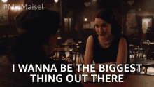 I Wanna Be Biggest Thing Out There GIF - I Wanna Be Biggest Thing Out There Huge GIFs