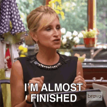 Im Almost Finished Real Housewives Of New York GIF - Im Almost Finished Real Housewives Of New York Im Near The End GIFs