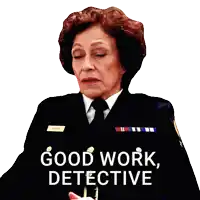 a woman in a military uniform says good work detective