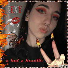 a picture of a woman with the words sexy 2 hot 2 handle on the bottom