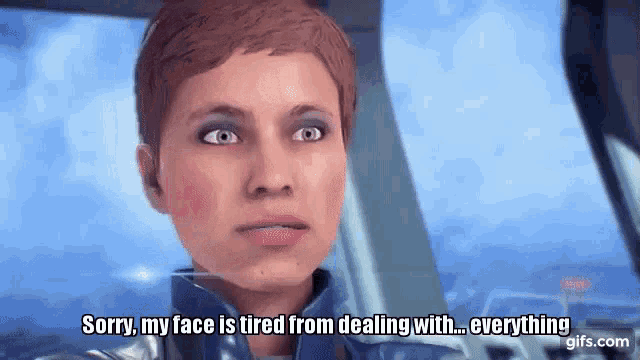 mass-effect-andromeda-my-face-is-tired.g