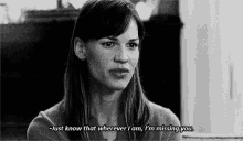 Just Know That Wherever I Am, I'M Missing You. GIF - Hilary Swank Missing You GIFs