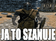 a man wearing a helmet and holding a shield is standing in front of a stone wall and says ja to szanuje