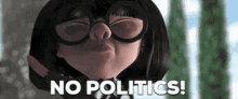 Incredibles Edna GIF - Incredibles Edna No Politics GIFs