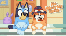two cartoon dogs sitting next to each other with the words no worries babe