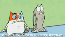 a cartoon of a cat and a worm with the words there is no honor in winning like that
