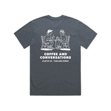 a t-shirt that says " coffee and conversations " on the back