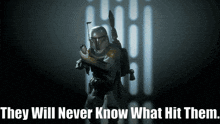 a picture of boba fett with the words " they will never know what hit them "