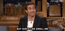 Jake Gyllenhaal But Shed Like Smell Me GIF - Jake Gyllenhaal But Shed Like Smell Me GIFs