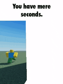 mere seconds