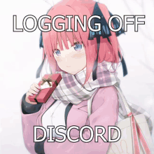 a picture of a girl with a scarf around her neck with the words logging off discord below her