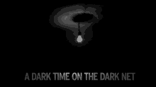 Deep Dark Time GIF - Deep Dark Time Dark Net GIFs