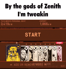 a screenshot of a game that says " by the gods of zenith i 'm tweakin "