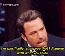 I'M Specifically Telling You That I Disagreewith What You Think.Gif GIF - I'M Specifically Telling You That I Disagreewith What You Think Ben Affleck Face GIFs