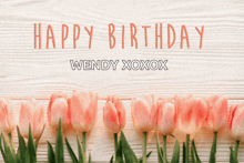 a birthday card for wendy xoxox with flowers