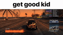 Get Good Kid GIF - Get Good Kid Burnout Paradise GIFs