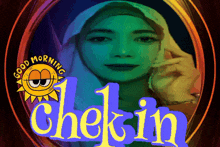 a picture of a woman with the words good morning checkin