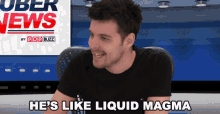 Hes Like Liquid Magma Benedict Townsend GIF - Hes Like Liquid Magma Benedict Townsend Youtuber News GIFs
