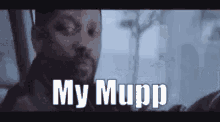 Mupp My Mupp GIF - Mupp My Mupp M Word GIFs