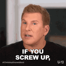 If You Screw Up You Have To Make Amends Chrisley Knows Best GIF - If You Screw Up You Have To Make Amends Chrisley Knows Best You Have To Apologize For Your Mistakes GIFs