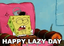 I Don'T Feel Like It GIF - Lazy Day Happy Lazy Day Lazy GIFs