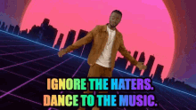 Haters Ignore The Haters GIF - Haters Ignore The Haters Dance To The Music GIFs
