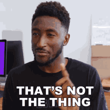 Thats Not The Thing Marques Brownlee GIF - Thats Not The Thing Marques Brownlee Its Not Actually It GIFs