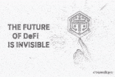 a black and white drawing of a person 's hand with the words `` the future of defi is invisible '' .