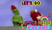 elmo and kermit are standing next to each other with the words let 's go to the pride parade behind them
