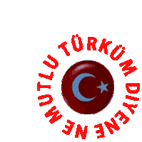 Ne Mutlu Turk Diyene Turkey Sticker - Ne Mutlu Turk Diyene Turkey Spinning Stickers