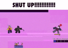 a screenshot of a video game with a purple background and the words `` shut up '' written on it .