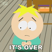 Its Over Butters Stotch GIF - Its Over Butters Stotch South Park GIFs