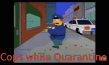 The Simpsons Quarantine GIF - The Simpsons Quarantine Cops While Quarantine GIFs