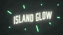 island glow dirty heads island glow song music title song title