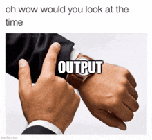 a man in a suit is looking at his watch with the words " oh wow would you look at the time " above him