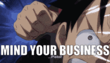 One Piece Luffy GIF - One Piece Luffy Mind Your Business GIFs