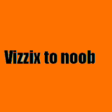 Vizzix Vizzix Noob GIF - Vizzix Vizzix Noob Vizzix To Noob GIFs