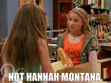 two girls talking in a kitchen with the words not hannah montana on the bottom