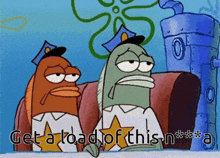 two cartoon characters sitting next to each other with the words get a load of this n***a